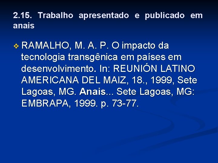 2. 15. Trabalho apresentado e publicado em anais v RAMALHO, M. A. P. O