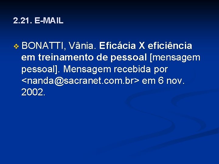 2. 21. E-MAIL v BONATTI, Vânia. Eficácia X eficiência em treinamento de pessoal [mensagem