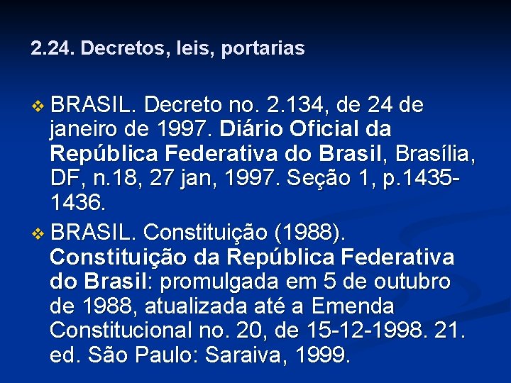 2. 24. Decretos, leis, portarias v BRASIL. Decreto no. 2. 134, de 24 de