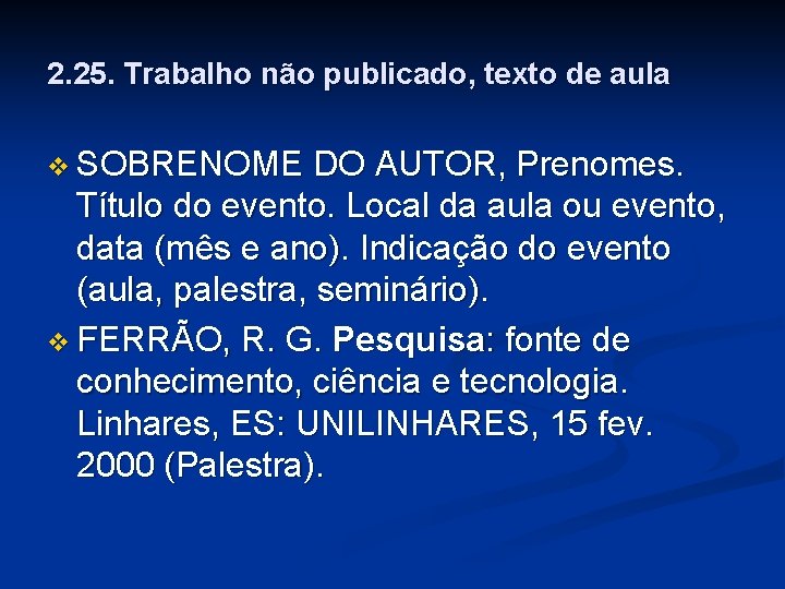 2. 25. Trabalho não publicado, texto de aula v SOBRENOME DO AUTOR, Prenomes. Título