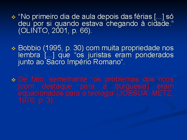 v “No primeiro dia de aula depois das férias [. . . ] só