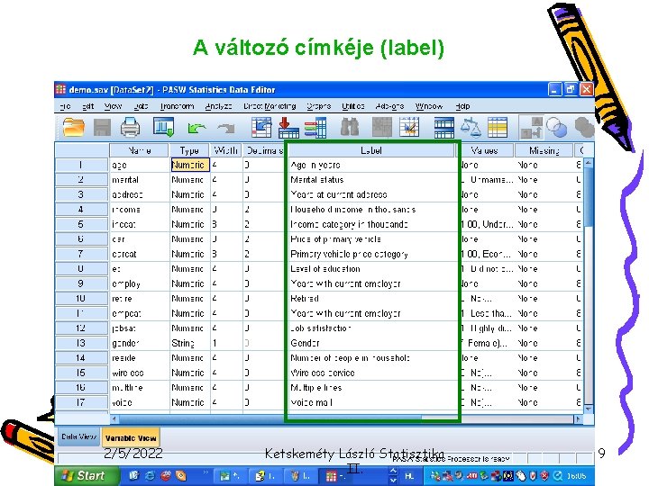 A változó címkéje (label) 2/5/2022 Ketskeméty László Statisztika II. 9 