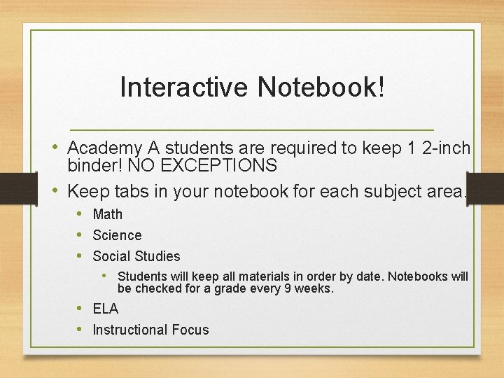 Interactive Notebook! • Academy A students are required to keep 1 2 -inch binder!