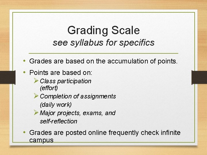 Grading Scale see syllabus for specifics • Grades are based on the accumulation of