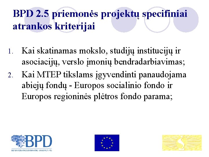 BPD 2. 5 priemonės projektų specifiniai atrankos kriterijai Kai skatinamas mokslo, studijų institucijų ir