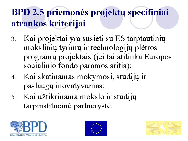 BPD 2. 5 priemonės projektų specifiniai atrankos kriterijai Kai projektai yra susieti su ES