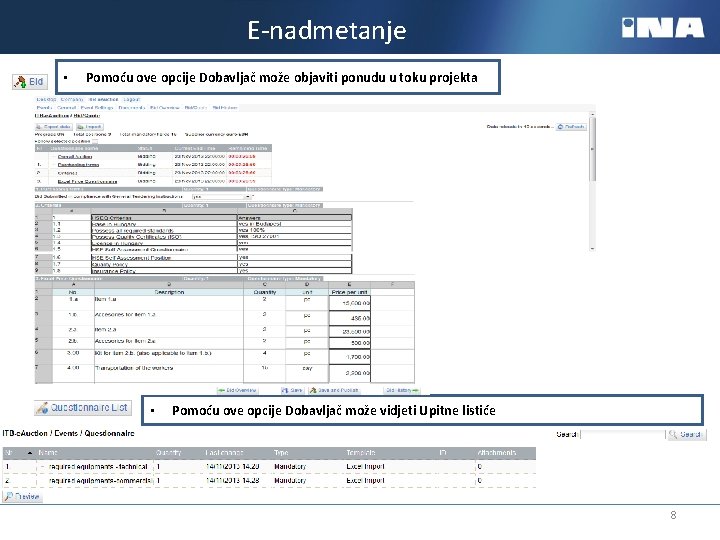 E-nadmetanje • Pomoću ove opcije Dobavljač može objaviti ponudu u toku projekta • Pomoću