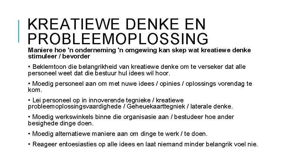 KREATIEWE DENKE EN PROBLEEMOPLOSSING Maniere hoe 'n onderneming 'n omgewing kan skep wat kreatiewe