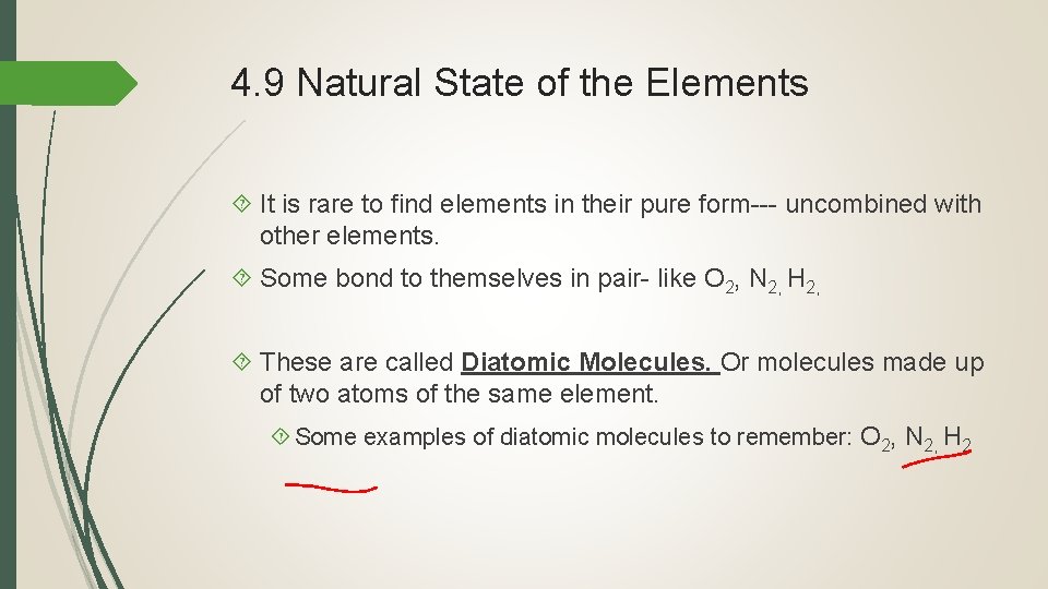 4. 9 Natural State of the Elements It is rare to find elements in