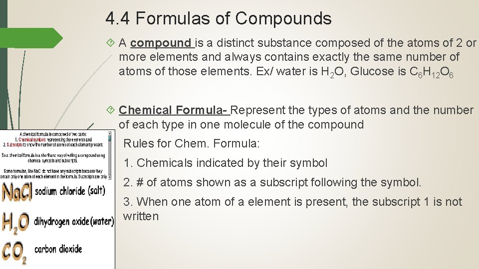 4. 4 Formulas of Compounds A compound is a distinct substance composed of the