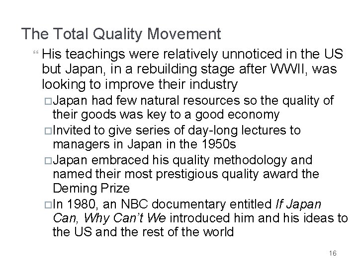The Total Quality Movement His teachings were relatively unnoticed in the US but Japan,