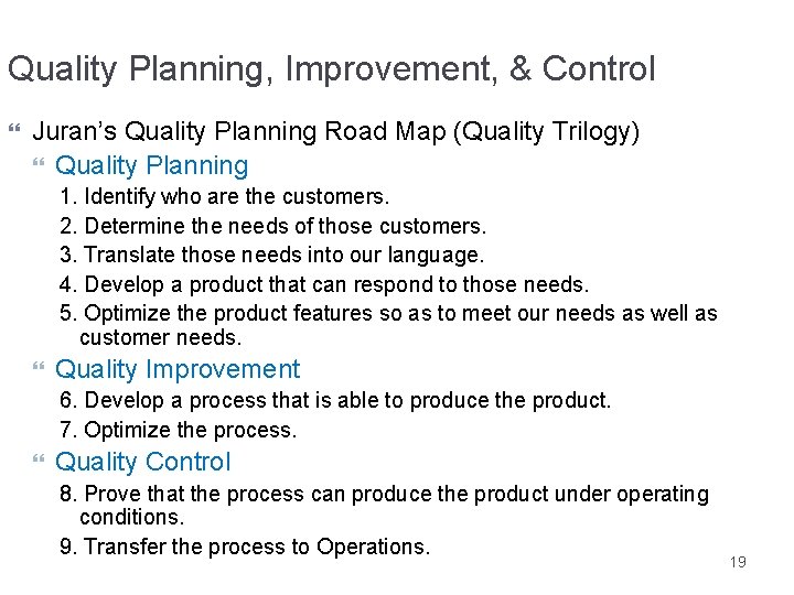 Quality Planning, Improvement, & Control Juran’s Quality Planning Road Map (Quality Trilogy) Quality Planning
