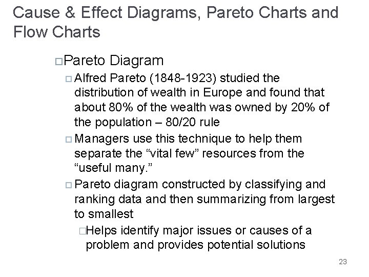 Cause & Effect Diagrams, Pareto Charts and Flow Charts Pareto Diagram Alfred Pareto (1848