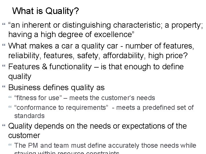 What is Quality? “an inherent or distinguishing characteristic; a property; having a high degree