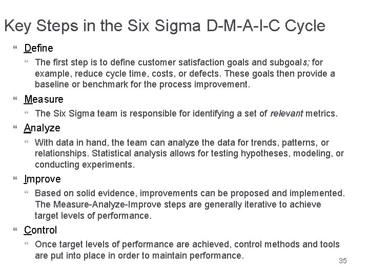 Key Steps in the Six Sigma D-M-A-I-C Cycle Define Measure With data in hand,