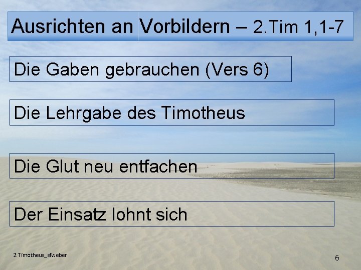 Ausrichten an Vorbildern – 2. Tim 1, 1 -7 Die Gaben gebrauchen (Vers 6)