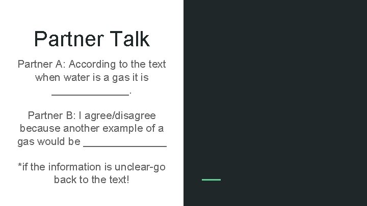 Partner Talk Partner A: According to the text when water is a gas it