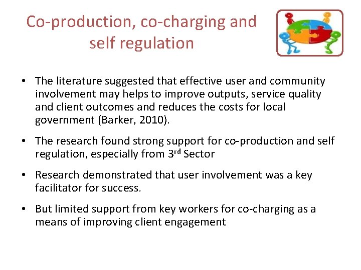 Co-production, co-charging and self regulation • The literature suggested that effective user and community