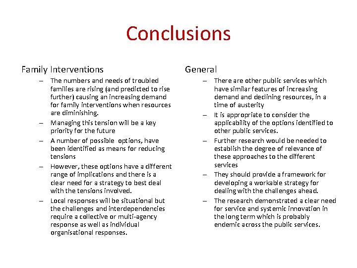 Conclusions Family Interventions – The numbers and needs of troubled families are rising (and