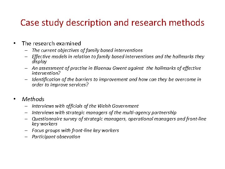 Case study description and research methods • The research examined – The current objectives