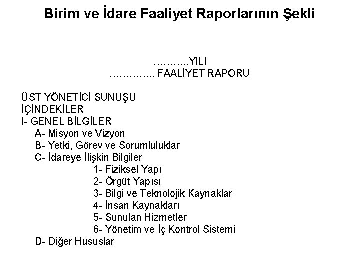 Birim ve İdare Faaliyet Raporlarının Şekli ………. . YILI …………. . FAALİYET RAPORU ÜST