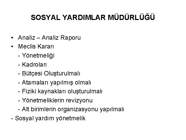 SOSYAL YARDIMLAR MÜDÜRLÜĞÜ • Analiz – Analiz Raporu • Meclis Kararı - Yönetmeliği -