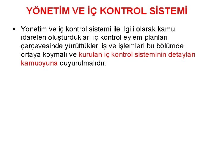 YÖNETİM VE İÇ KONTROL SİSTEMİ • Yönetim ve iç kontrol sistemi ile ilgili olarak