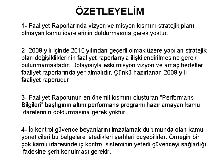 ÖZETLEYELİM 1 - Faaliyet Raporlarında vizyon ve misyon kısmını stratejik planı olmayan kamu idarelerinin