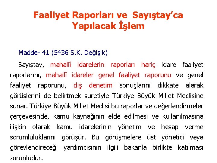 Faaliyet Raporları ve Sayıştay’ca Yapılacak İşlem Madde- 41 (5436 S. K. Değişik) Sayıştay, mahallî