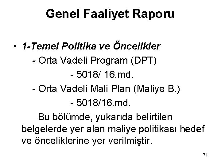 Genel Faaliyet Raporu • 1 -Temel Politika ve Öncelikler - Orta Vadeli Program (DPT)