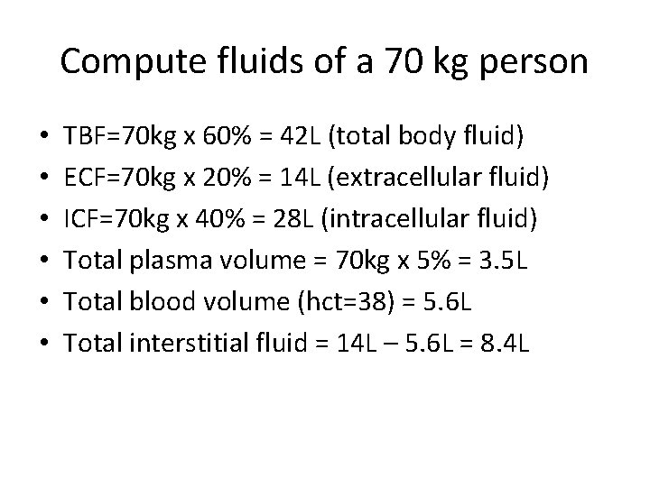 Compute fluids of a 70 kg person • • • TBF=70 kg x 60%