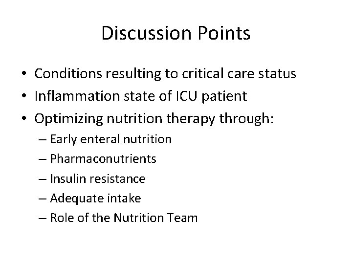 Discussion Points • Conditions resulting to critical care status • Inflammation state of ICU