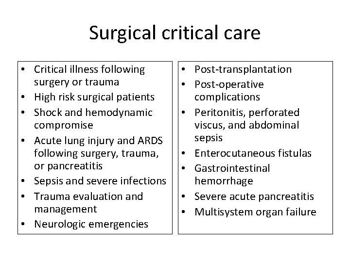 Surgical critical care • Critical illness following surgery or trauma • High risk surgical