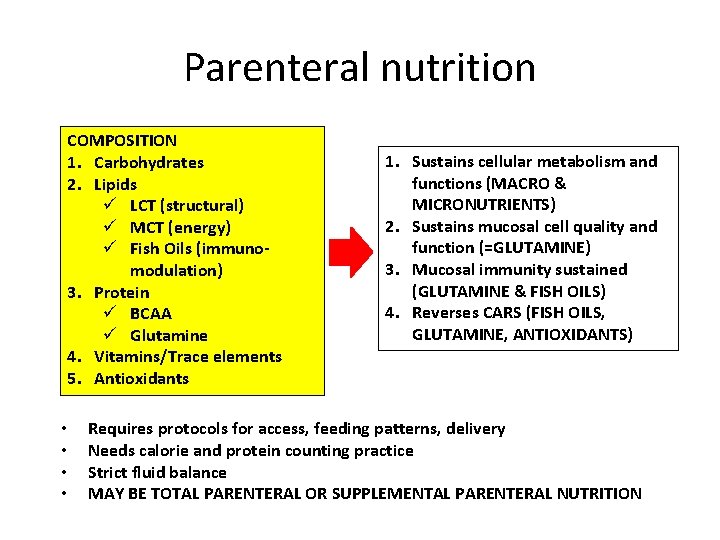 Parenteral nutrition COMPOSITION 1. Carbohydrates 2. Lipids ü LCT (structural) ü MCT (energy) ü