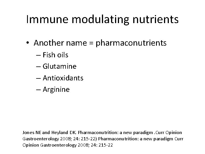 Immune modulating nutrients • Another name = pharmaconutrients – Fish oils – Glutamine –