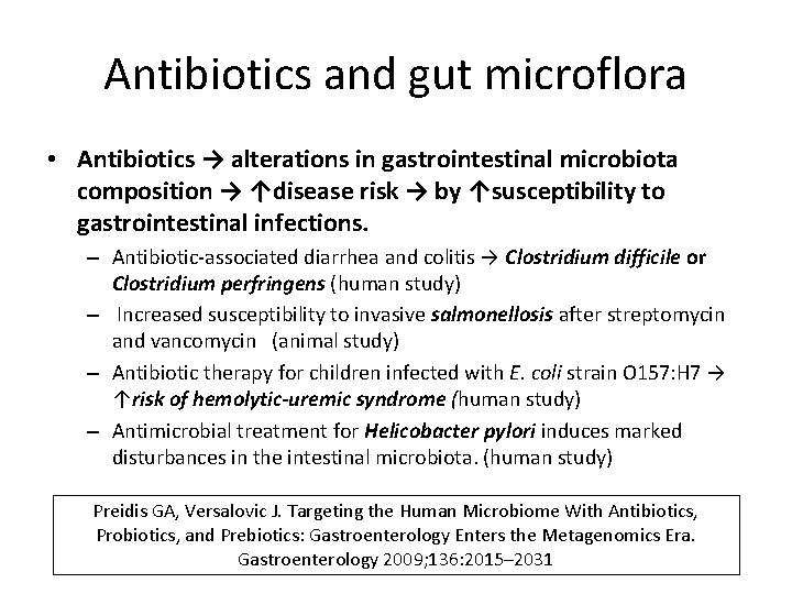 Antibiotics and gut microflora • Antibiotics → alterations in gastrointestinal microbiota composition → ↑disease
