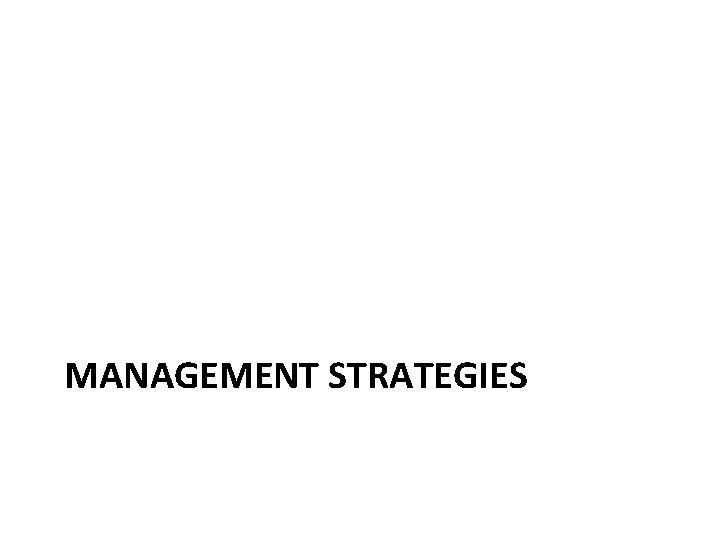 MANAGEMENT STRATEGIES 