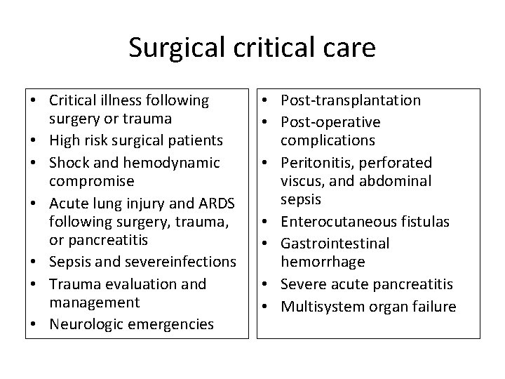 Surgical critical care • Critical illness following surgery or trauma • High risk surgical