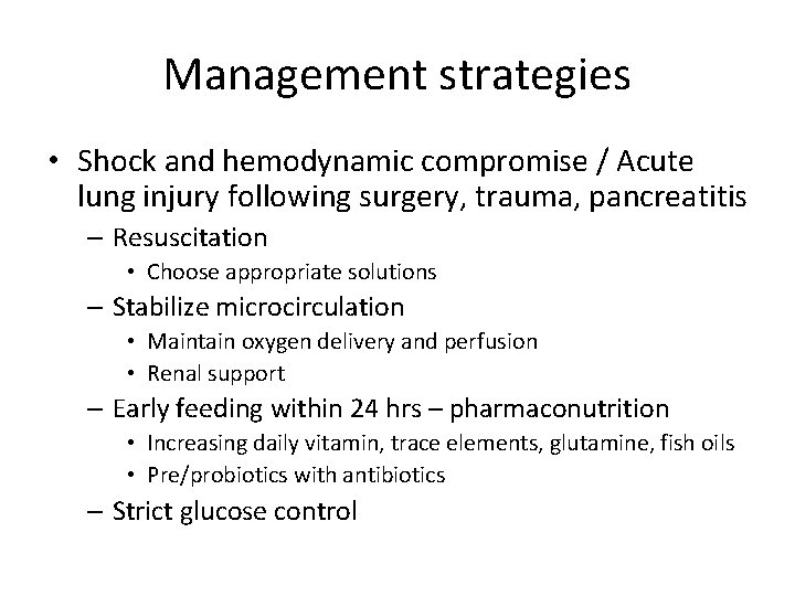 Management strategies • Shock and hemodynamic compromise / Acute lung injury following surgery, trauma,