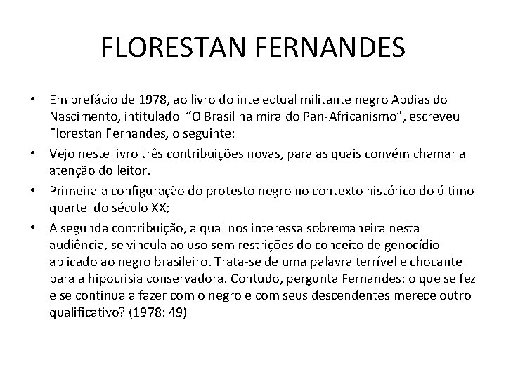 FLORESTAN FERNANDES • Em prefácio de 1978, ao livro do intelectual militante negro Abdias