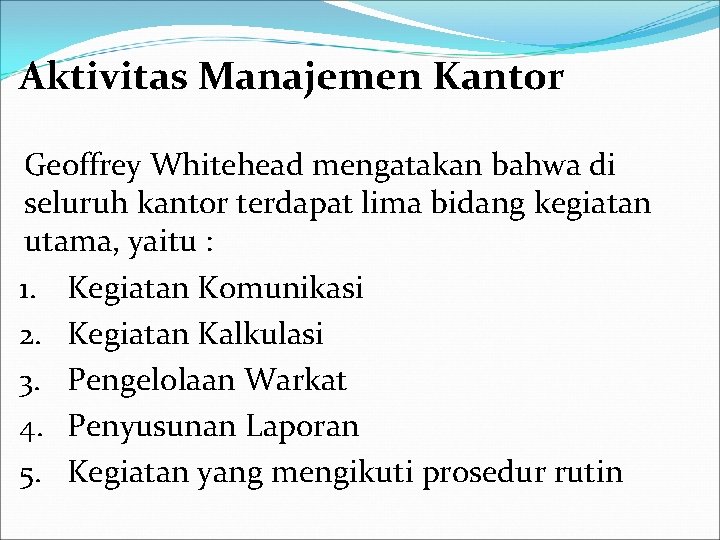 Aktivitas Manajemen Kantor Geoffrey Whitehead mengatakan bahwa di seluruh kantor terdapat lima bidang kegiatan