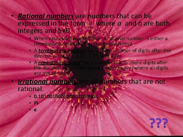  • Rational numbers are numbers that can be expressed in the form where