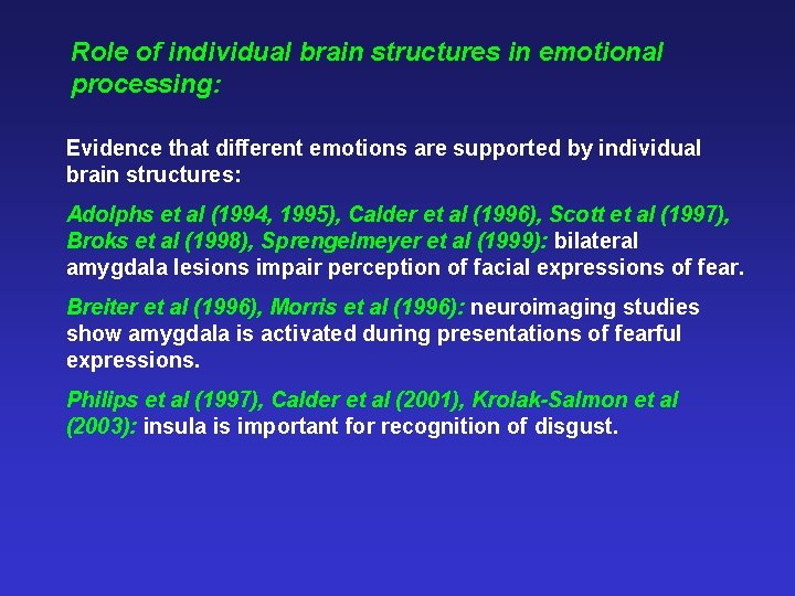 Role of individual brain structures in emotional processing: Evidence that different emotions are supported
