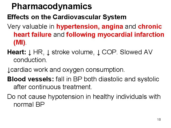 Pharmacodynamics Effects on the Cardiovascular System Very valuable in hypertension, angina and chronic heart