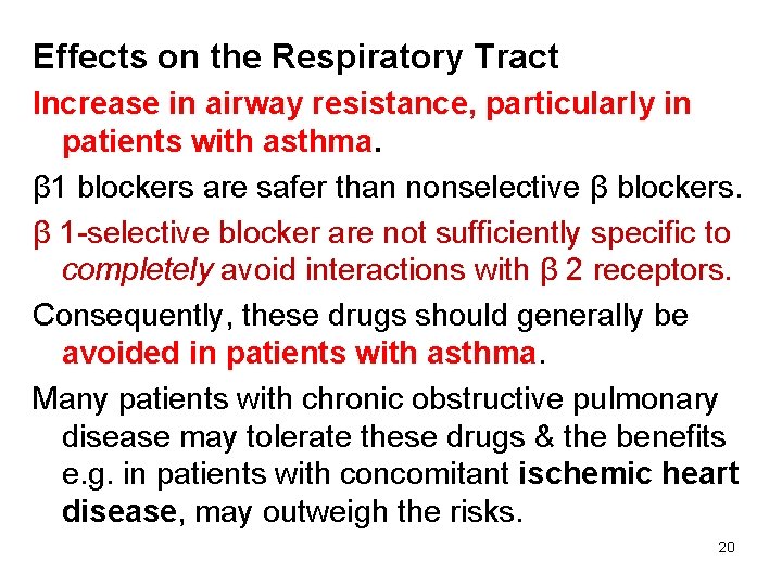 Effects on the Respiratory Tract Increase in airway resistance, particularly in patients with asthma.