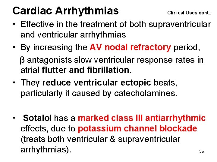 Cardiac Arrhythmias Clinical Uses cont. . • Effective in the treatment of both supraventricular