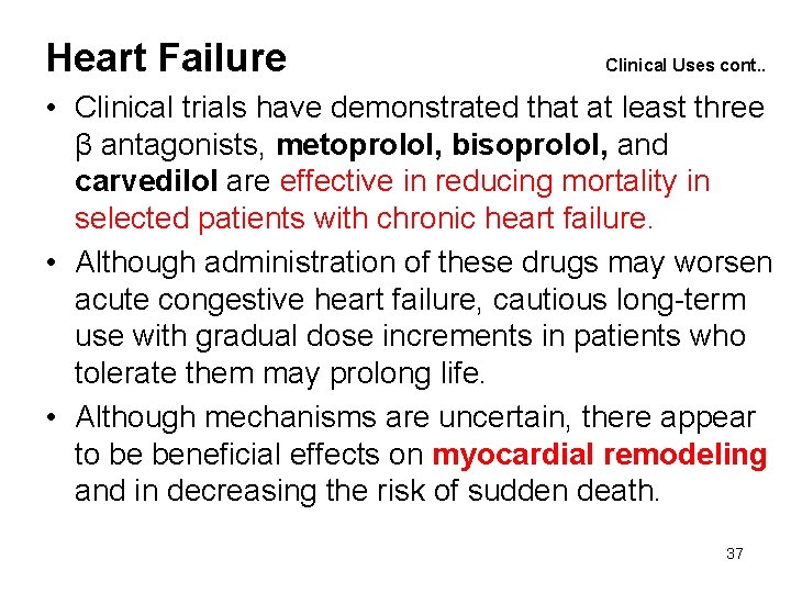 Heart Failure Clinical Uses cont. . • Clinical trials have demonstrated that at least