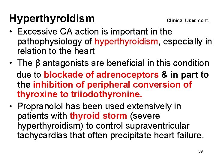 Hyperthyroidism Clinical Uses cont. . • Excessive CA action is important in the pathophysiology