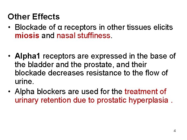 Other Effects • Blockade of α receptors in other tissues elicits miosis and nasal