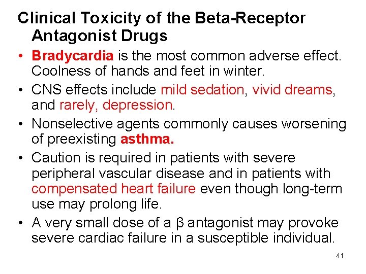 Clinical Toxicity of the Beta-Receptor Antagonist Drugs • Bradycardia is the most common adverse